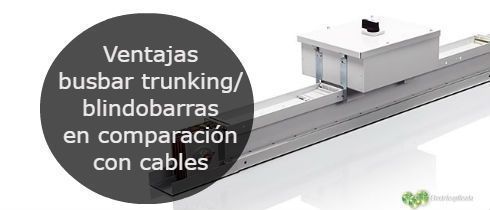 Ventajas busbar trunking blindobarras en comparacin con cables