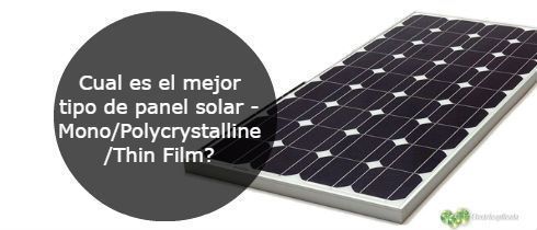 Cual es el mejor tipo de panel solar - Mono Polycrystalline Thin Film