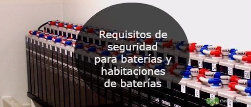 Requisitos de seguridad para baterias y habitaciones de baterias