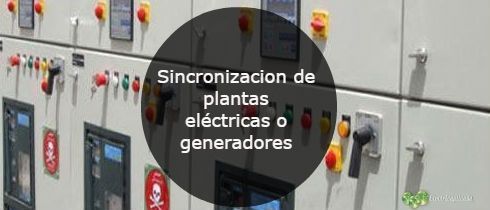 Sincronizacion de plantas elctricas o generadores