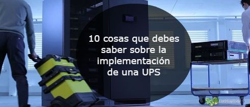 10 cosas que debes saber sobre la implementacin de una UPS