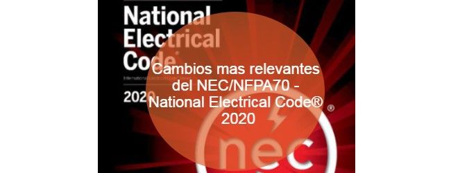 Cambios mas relevantes del NECNFPA70 - National Electrical Code® 2020
